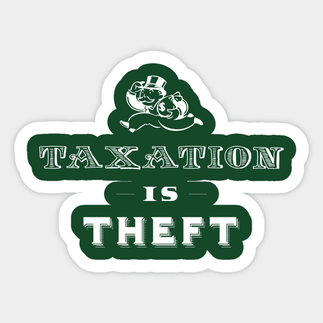 Taxation is Theft Sticker by Immunitee